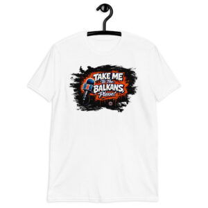 "Take Me To The Balkans, Please!" Short-Sleeve Unisex T-Shirt