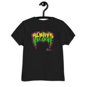 "ALWAYS BELEEVE" Toddler T-Shirt