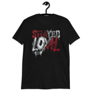 "Stayed Loyal" Short-Sleeve Unisex T-Shirt