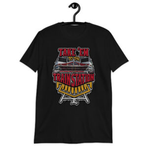 "Take 'Em To The Train Station" Short-Sleeve Unisex T-Shirt