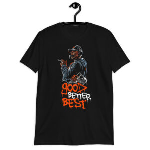 "Good Better Best." Short-Sleeve Unisex T-Shirt