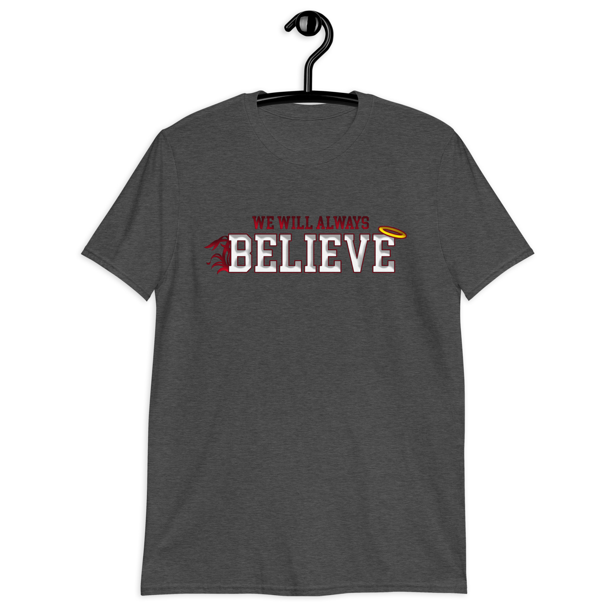 “We Will always Believe” Short-Sleeve Unisex T-Shirt