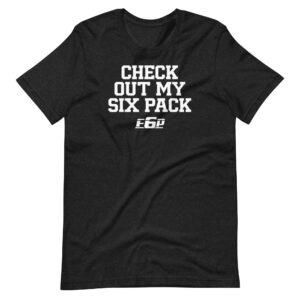 "Check Out My Six Pack" Premium Unisex T-Shirt (up to 5XL)