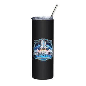 "Other People's Shoes: Creating Space" Stainless Steel Tumbler