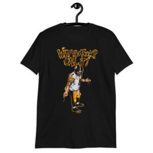 "WTF, Call It!" Short-Sleeve Unisex T-Shirt